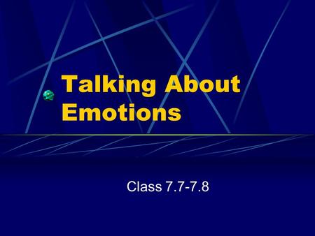 Talking About Emotions Class 7.7-7.8. Look at these 2 lists: List #1 Happy Excited Positive Relieved Joyful List #2 Sad Worried Negative Disappointed.
