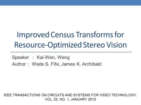 Improved Census Transforms for Resource-Optimized Stereo Vision