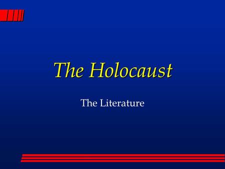 The Holocaust The Literature. Anti-Semitism : A Brief History l Definition: prejudice against Jews –Social, economic, and political discrimination l In.