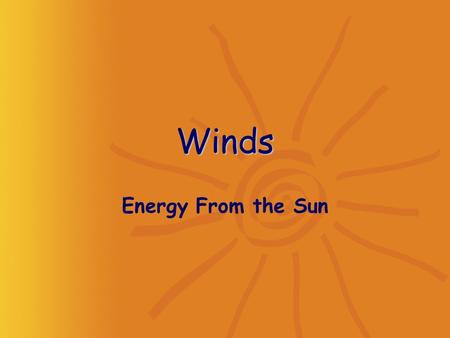 Winds Energy From the Sun.