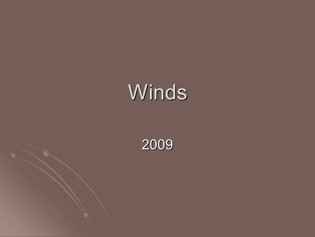 Winds 2009. Wind is the horizontal movement of air from an area of high pressure to an area of low pressure. All winds are caused by differences in air.