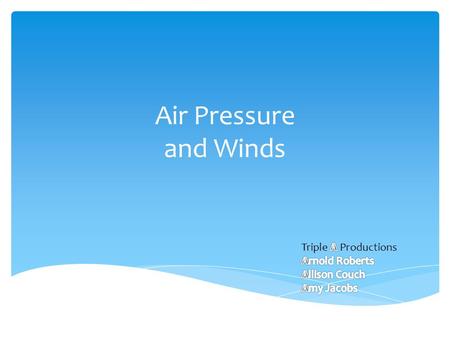Air Pressure and Winds. Air Pressure : The weight of the atmosphere as measured at a point on the earth’s surface.  How do differences in air pressure.