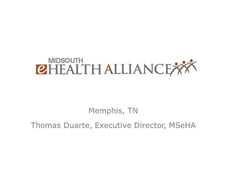 Memphis, TN Thomas Duarte, Executive Director, MSeHA.