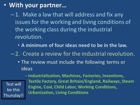 With your partner… – 1. Make a law that will address and fix any issues for the working and living conditions of the working class during the industrial.