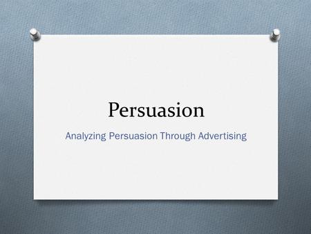Analyzing Persuasion Through Advertising