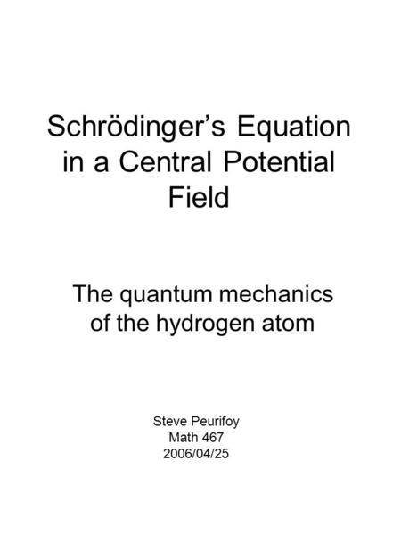 Schrödinger’s Equation in a Central Potential Field