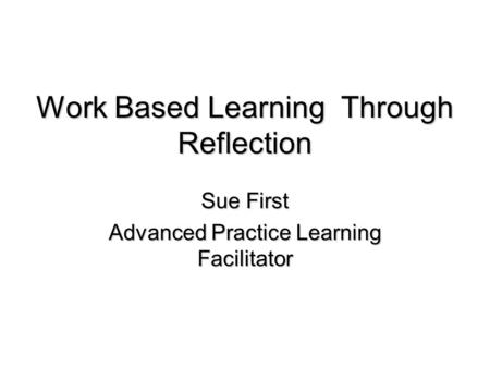 Work Based Learning Through Reflection