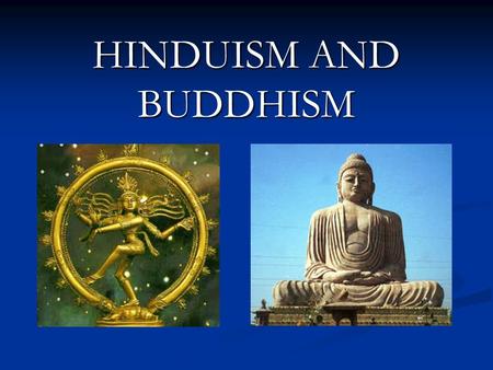 HINDUISM AND BUDDHISM.