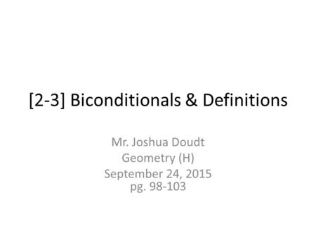 [2-3] Biconditionals & Definitions