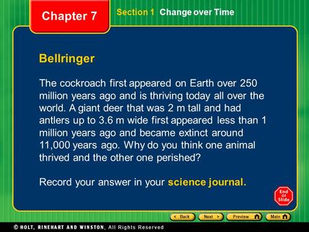 < BackNext >PreviewMain Section 1 Change over Time Bellringer The cockroach first appeared on Earth over 250 million years ago and is thriving today all.