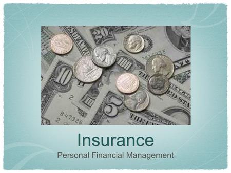 Insurance Personal Financial Management. Insurance and Risk Management Introduction Activity: With a partner. Read p. 501 Explore Insurance Options. 1.
