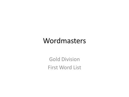 Wordmasters Gold Division First Word List. talon hooked claw The eagle’s talon grabbed the fish.