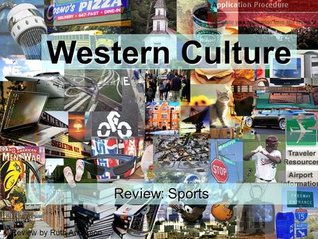 Review by Ruth Anderson Western Culture Review: Sports.
