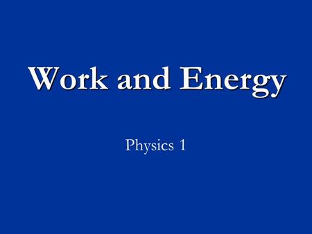 Work and Energy Physics 1. The Purpose of a Force  The application of a force on an object is done with the goal of changing the motion of the object.