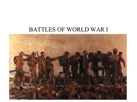 BATTLES OF WORLD WAR I.