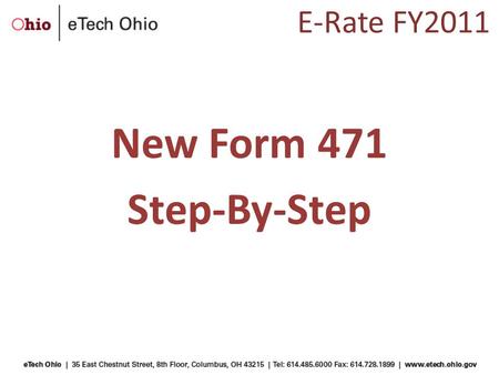 E-Rate FY2011 New Form 471 Step-By-Step. Purpose of E-Rate Form 471 “Services Ordered and Certification Form” – Lists individual funding requests Separated.