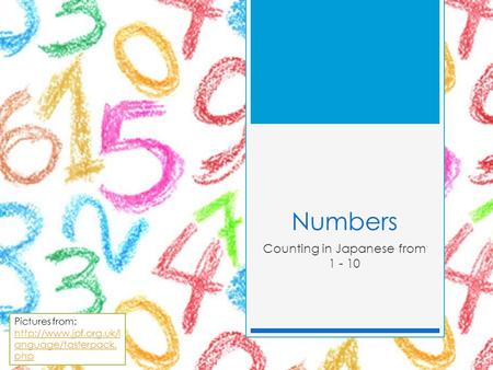 Numbers Counting in Japanese from 1 - 10 Pictures from:  anguage/tasterpack. php  anguage/tasterpack. php.