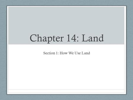 Section 1: How We Use Land