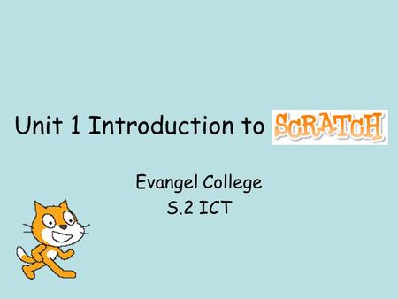 Unit 1 Introduction to Evangel College S.2 ICT.