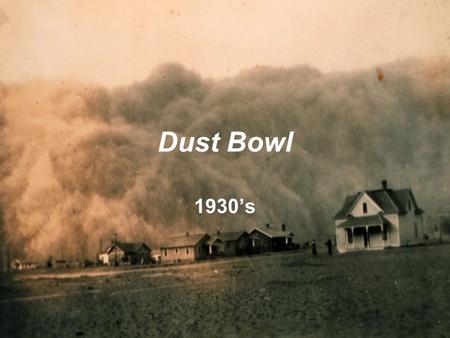Dust Bowl 1930’s. The Promise Land When pioneers migrated west in the middle of the 19 th century they found promising land in the Midwest They found.