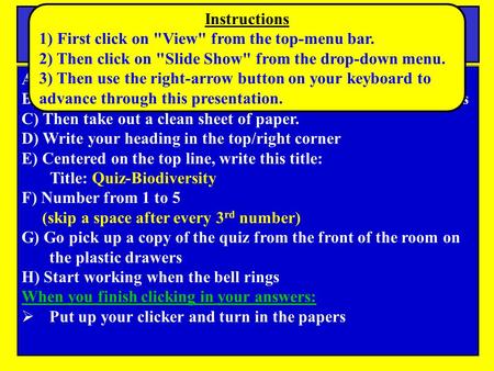 Bell Work Instructions A) First go get your clicker B) Next put away all books, agendas, notebooks, & study guides C) Then take out a clean sheet of paper.