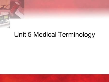 Unit 5 Medical Terminology