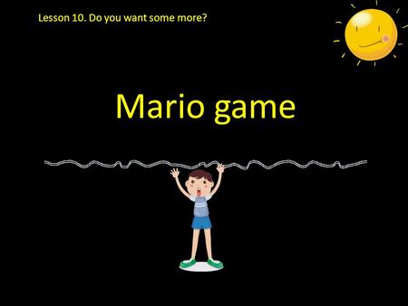 Mario game Lesson 10. Do you want some more? Notes to teachers: This game is played just like Boom. Students choose a mushroom and receive points if.