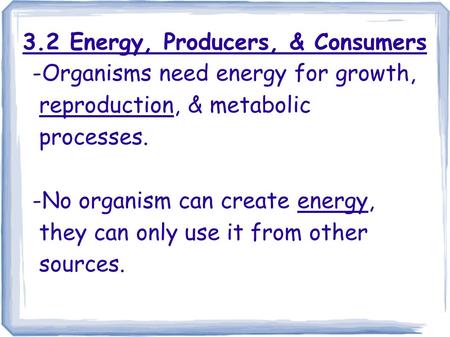3.2 Energy, Producers, & Consumers