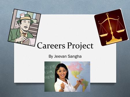 Careers Project By Jeevan Sangha.