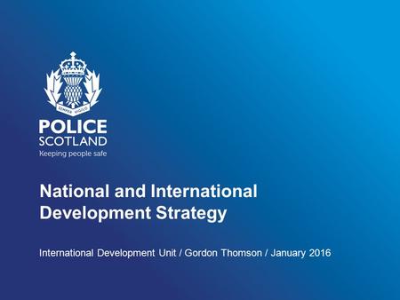 National and International Development Strategy International Development Unit / Gordon Thomson / January 2016.