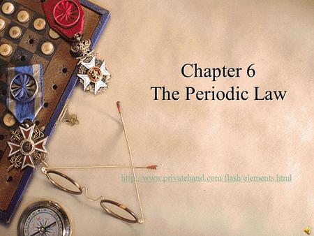 Chapter 6 The Periodic Law