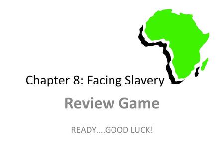 Chapter 8: Facing Slavery