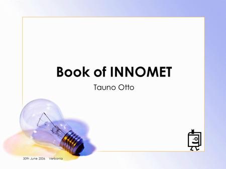 30th June 2006 Verbania Book of INNOMET Tauno Otto.