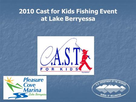 2010 Cast for Kids Fishing Event at Lake Berryessa.
