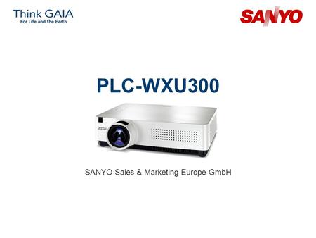 PLC-WXU300 SANYO Sales & Marketing Europe GmbH. Copyright© SANYO Electric Co., Ltd. All Rights Reserved 2007 2 Technical Specifications Model: PLC-WXU300.