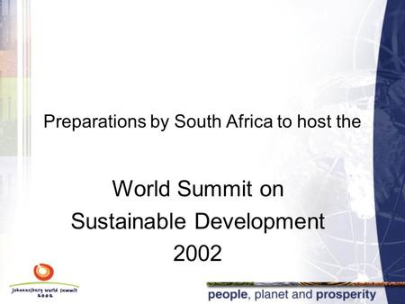 Preparations by South Africa to host the World Summit on Sustainable Development 2002.