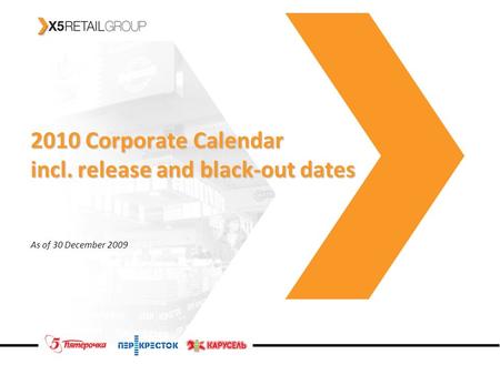 2010 Corporate Calendar incl. release and black-out dates As of 30 December 2009.