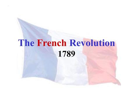 The French Revolution 1789. Long-Term Political Causes.
