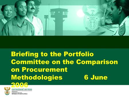 Briefing to the Portfolio Committee on the Comparison on Procurement Methodologies 6 June 2006.