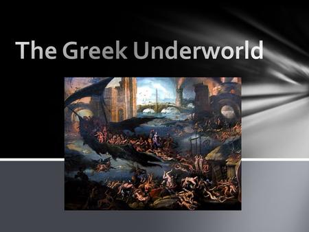 The Greek Underworld.