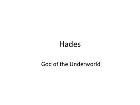 Hades God of the Underworld.