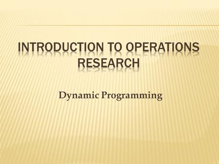 Dynamic Programming.  Decomposes a problem into a series of sub- problems  Builds up correct solutions to larger and larger sub- problems  Examples.