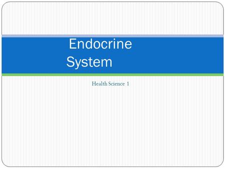 Endocrine System Health Science 1.