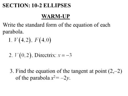 SECTION: 10-2 ELLIPSES WARM-UP