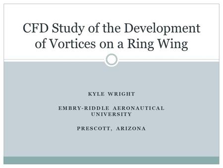 CFD Study of the Development of Vortices on a Ring Wing