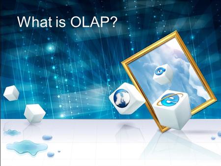 What is OLAP?.