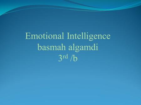 Emotional Intelligence basmah algamdi 3rd /b