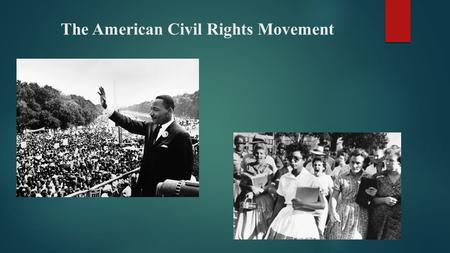 The American Civil Rights Movement
