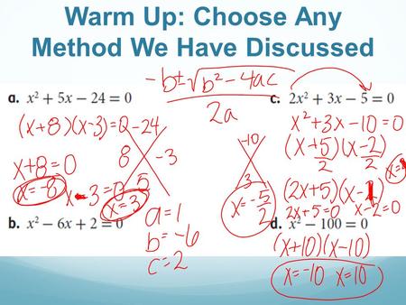 Warm Up: Choose Any Method We Have Discussed. Homework.
