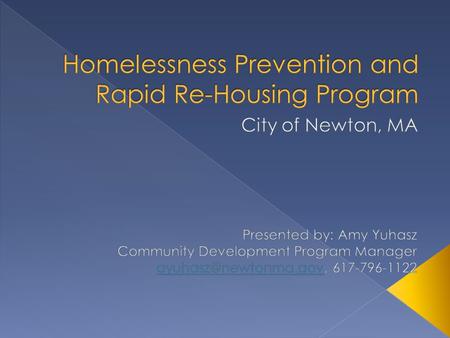  Award of $923,339  Substantial Amendment › $300,000Homelessness Prevention › $480,000 Rapid Re-housing › $80,000 Housing Relocation and Stabilization.